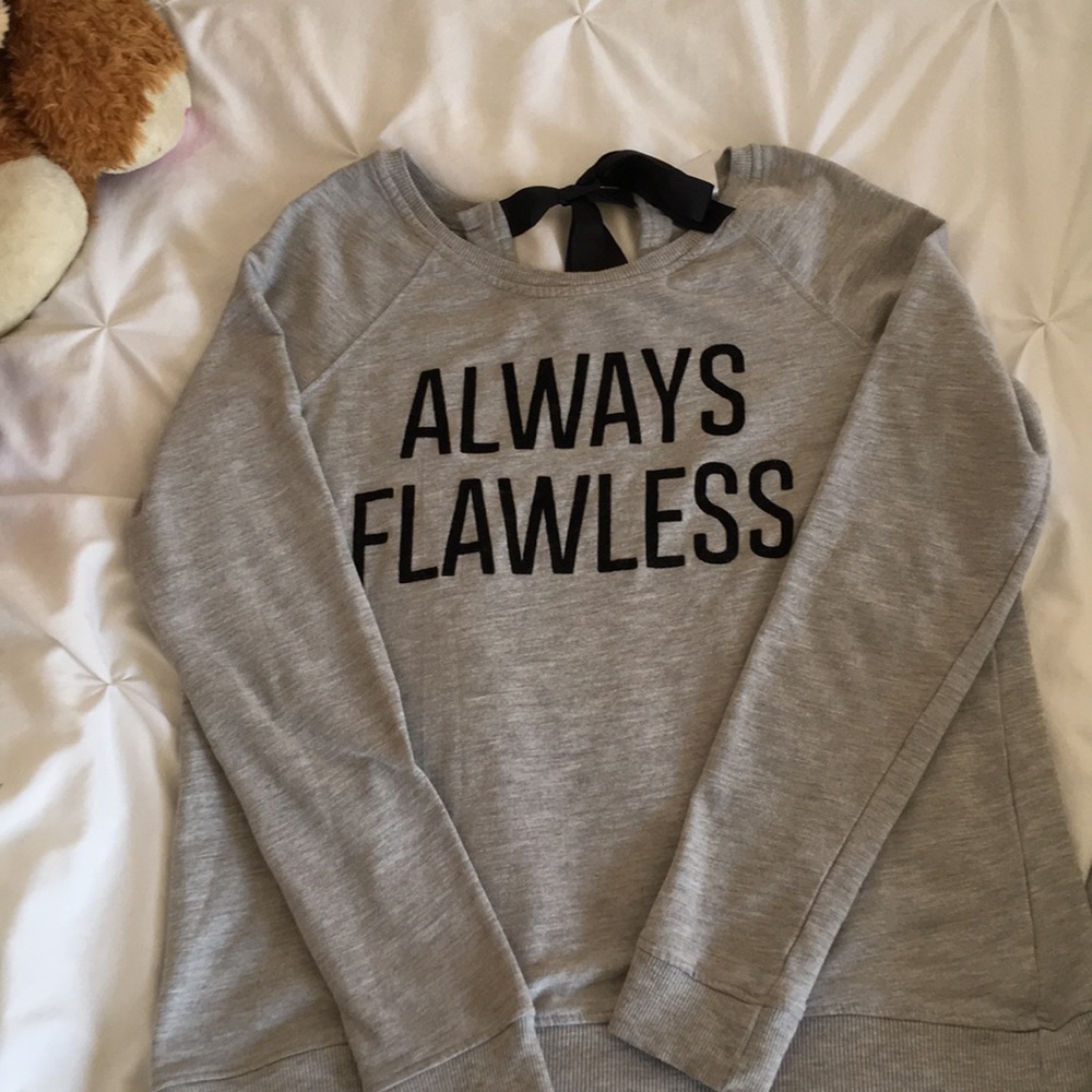Always Flawless grey sweatshirt